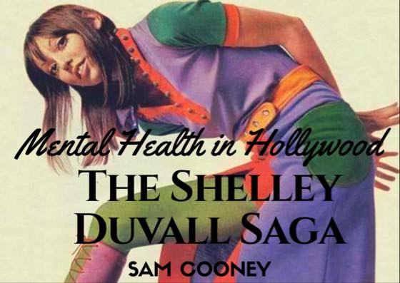 Mental Health In Hollywood: The Shelley Duvall Saga