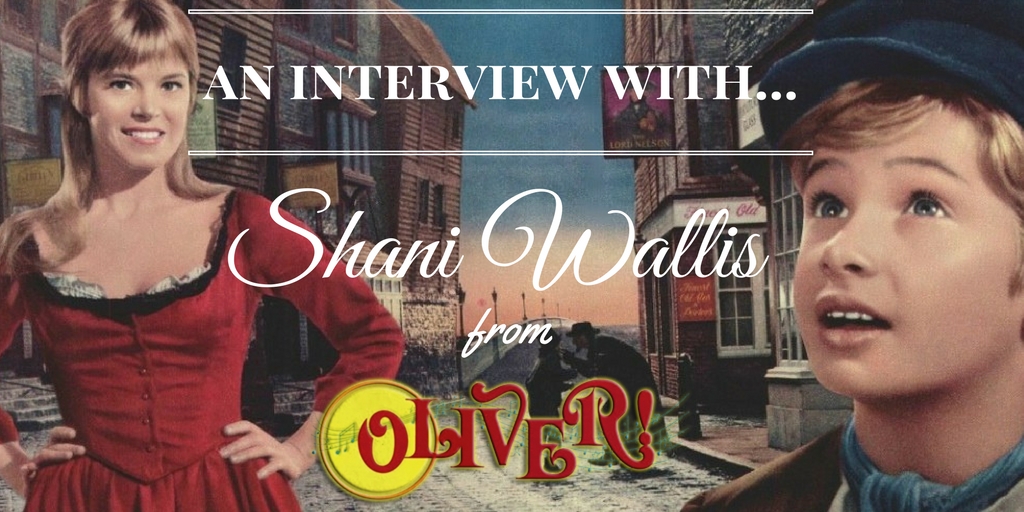 An Interview with Shani Wallis (Star of “Oliver!”)